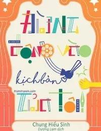 Truyện Đừng Động Vào Kịch Bản Của Tôi - Chung Hiểu Sinh