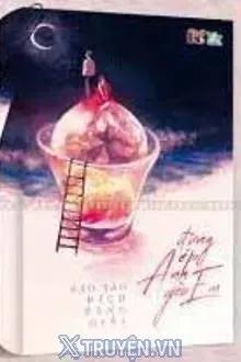 Truyện Đừng Ép Anh Động Tâm - Hề Lục