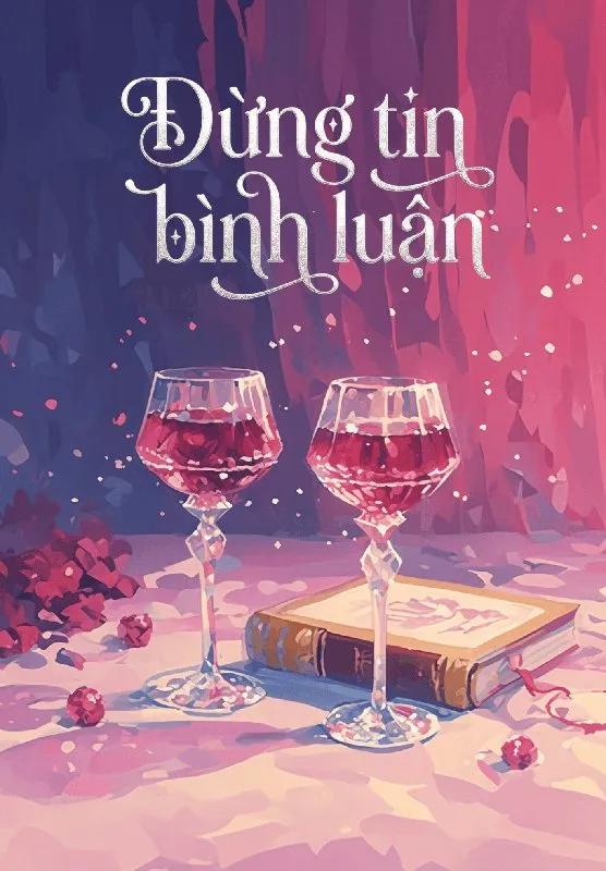 Truyện Đừng Tin Bình Luận! - Mạn Vu