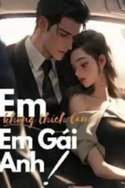 Truyện Em Không Thích Làm Em Gái Anh! - Lilyhouse