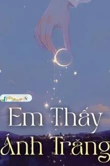 Truyện Em Thấy Ánh Trăng - Hoài Nam Tiểu Sơn - Ho&agrave;i Nam Tiểu Sơn