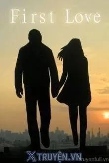 Truyện First Love - Cửu Dạ Hồi