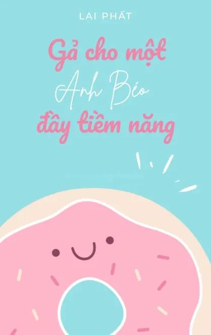 Gả cho một anh béo đầy tiềm năng