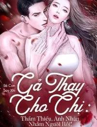 Truyện Gả Thay Cho Chị: Thẩm Thiếu, Anh Nhận Nhầm Người Rồi! - Bé Con Say Sỉn