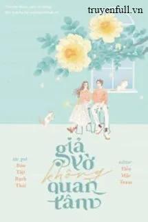 Truyện Giả Vờ Không Quan Tâm - Bán Tiệt Bạch Thái