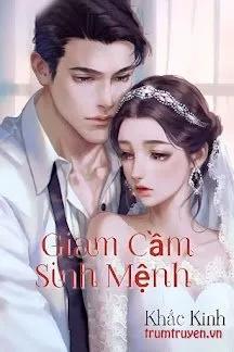 Truyện Giam Cầm Sinh Mệnh - Khắc Kinh