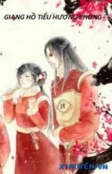 Truyện Giang Hồ Tiểu Hương Phong - Nhất Độ Quân Hoa