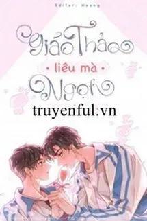 Truyện Giáo Thảo Liêu Mà Ngọt - Lâm Áng Tư
