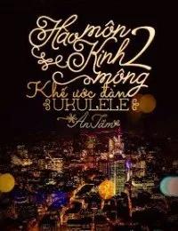 Truyện Hào Môn Kinh Mộng II: Khế Ước Đàn Ukulele - Ân Tầm