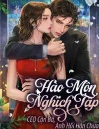 Truyện Hào Môn Nghịch Tập: CEO Cặn Bã, Anh Hối Hận Chưa - Tương Tư