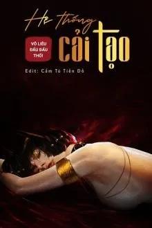 Truyện Hệ Thống Cải Tạo - Vô Liêu Đẩu Đẩu Thối