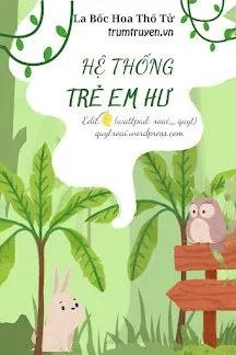 Truyện Hệ Thống Trẻ Em Hư - La Bốc Hoa Thố Tử