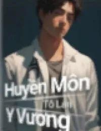 Truyện Huyên Môn Y Vương - Đường Hán - A cò