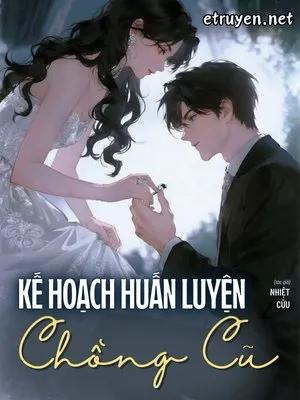 Kế Hoạch Huấn Luyện Chồng Cũ