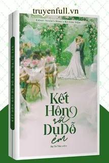 Truyện Kết Hôn Rồi Dụ Dỗ Em - Dạ Tử Tân