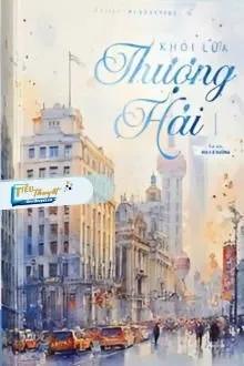 Truyện Khói Lửa Thượng Hải - Đại Cô Nương Lãng