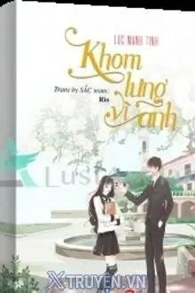 Truyện Khom Lưng Vì Anh - Lục Manh Tinh