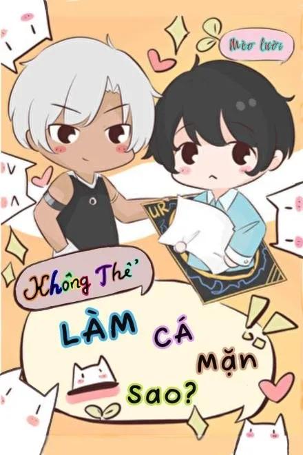 Truyện Không Thể Làm Cá Mặn Sao? - DatNguyen