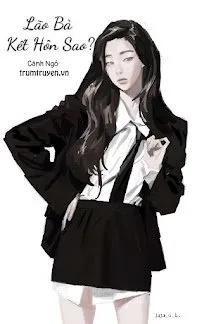 Truyện Lão Bà Kết Hôn Sao - Cảnh Ngô