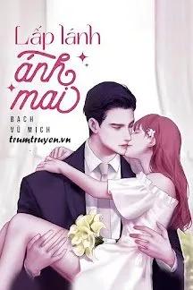 Truyện Lấp Lánh Ánh Mai - Bạch Vũ Mịch