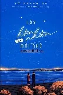 Truyện Lấy Hôn Nhân Làm Mồi Nhử - Tử Thanh Du