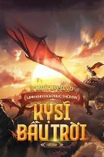 Truyện Linh Khí Khôi Phục Thời Đại: Kỵ Sĩ Bầu Trời - Đế Ích