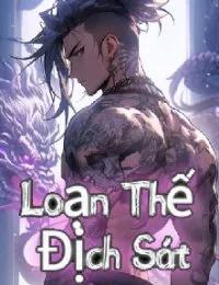 Truyện Loạn Thế Địch Sát - Trận Chiến Sinh Tử - Khương Huyền - A Ninh