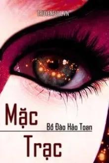Truyện Mặc Trạc - Bồ Đào Hảo Toan