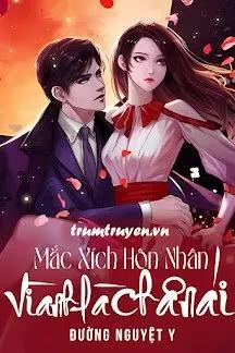 Truyện Mắc Xích Hôn Nhân: Vì Anh Là Chân Ái! - Đường Nguyệt Y