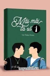 Truyện Mãi Mãi Là Số 1 - Vũ Thần Hoàn