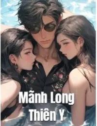 Truyện Mãnh Long Thiên Y - Lý Cảnh Thiên - Ma Mị Hồng Trần