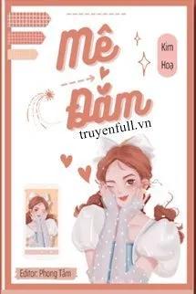 Truyện Mê Đắm - Cố Thanh Sương - Kim Họa
