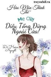 Truyện Mẹ Ơi, Diêu Tổng Đứng Ngoài Cửa! - Di Hoàn Nguyệt