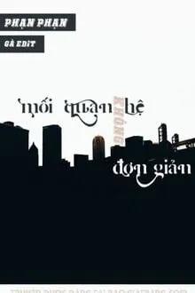 Truyện Mối Quan Hệ Không Đơn Giản - Phạn Phạn