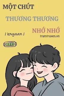 Truyện Một Chút Thương Thương Nhớ Nhớ - Kngaan