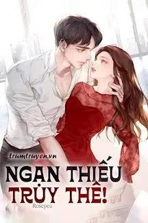 Truyện Ngạn Thiếu Truy Thê - Rosepea