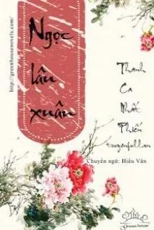 Truyện Ngọc Lâu Xuân - Thanh Ca Nhất Phiến