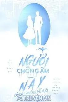 Truyện Người Chồng Âm Này Có Chút Không Dễ Nuôi - Vô Tâm A Luân Hồi