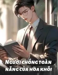 Truyện Người Chồng Toàn Năng Của Hoa Khôi - Diệp Thiên Bách - Ninh Ca