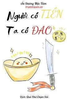 Truyện Ngươi Có Tiền, Ta Có Đao - Âu Dương Mặc Tâm