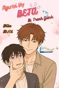 Người Vợ Beta Bị Tranh Giành