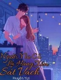 Truyện Người Yêu Cũ Là Hàng Xóm Sát Vách - Huyền Yizi