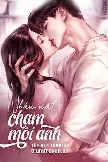 Truyện Nhắm Mắt, Chạm Môi Anh - Yên Đan (Amber)