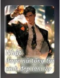 Truyện Nhặt Được Nữ Tổng Tài Xinh Đẹp Làm Vợ - Cá Koi