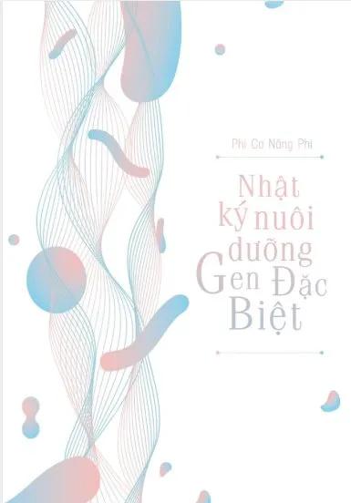Truyện Nhật ký nuôi dưỡng gen đặc biệt - Phi Cơ Năng Phi