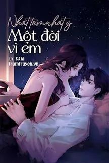 Truyện Nhất Tâm Nhất Ý: Một Đời Vì Em - Lý Sam