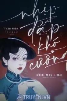 Truyện Nhịp Đập Khó Cưỡng - Thần Niên