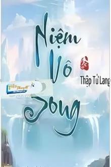 Truyện Niệm Vô Song - Thập Tứ Lang