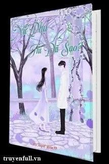 Truyện Nữ Phụ Thì Đã Sao? - Hạ Tuyết Liên