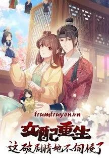 Truyện Nữ Phụ Trọng Sinh, Cô Ấy Không Theo Hầu Bộ Tiểu Thuyết Nát Này Nữa - Ái Cật Quất Tử Đích Bì Bì